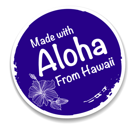 Made with Aloha from Hawaii